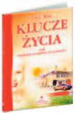 Dzięki nim otworzysz drzwi do szczęścia, cokolwiek by ono dla Ciebie nie znaczyło. Cena: 24,20 zł, A5, 160 s. ISBN 978-83-7377-404-9 Cena: 34,30 zł, A5, 220 s.