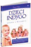 A teraz dobra być może Twoje dziecko umie to wszystko od dnia narodzin. Podobnie jak i wszystkie pozostałe kryształowe dzieci na całym świecie. Jak rozpoznać te dzieci? Jak je wychowywać?