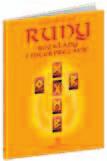 runy. magia i moc Robert Lichodziejewski RUNY 71 Rozpocznij pracę z runami, korzystając z jednej z najbardziej niezwykłych talii kart opracowanej przez utalentowanego artystę młodego pokolenia.