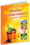 Tym bardziej że zarówno medycyna, jak i astrologia, są zgodne poznasz prawdę o roślinach niezwykłych. Cena: 37,00 zł, A5, 224 s.