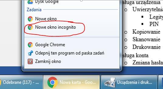 5.2. Logowanie incognito na komputerze niezaufanym Aby skorzystać z Systemu Centralnego Wydruku na komputerze publicznym lub niezaufanym należy zalogować się do przeglądarki w trybie Incognito.