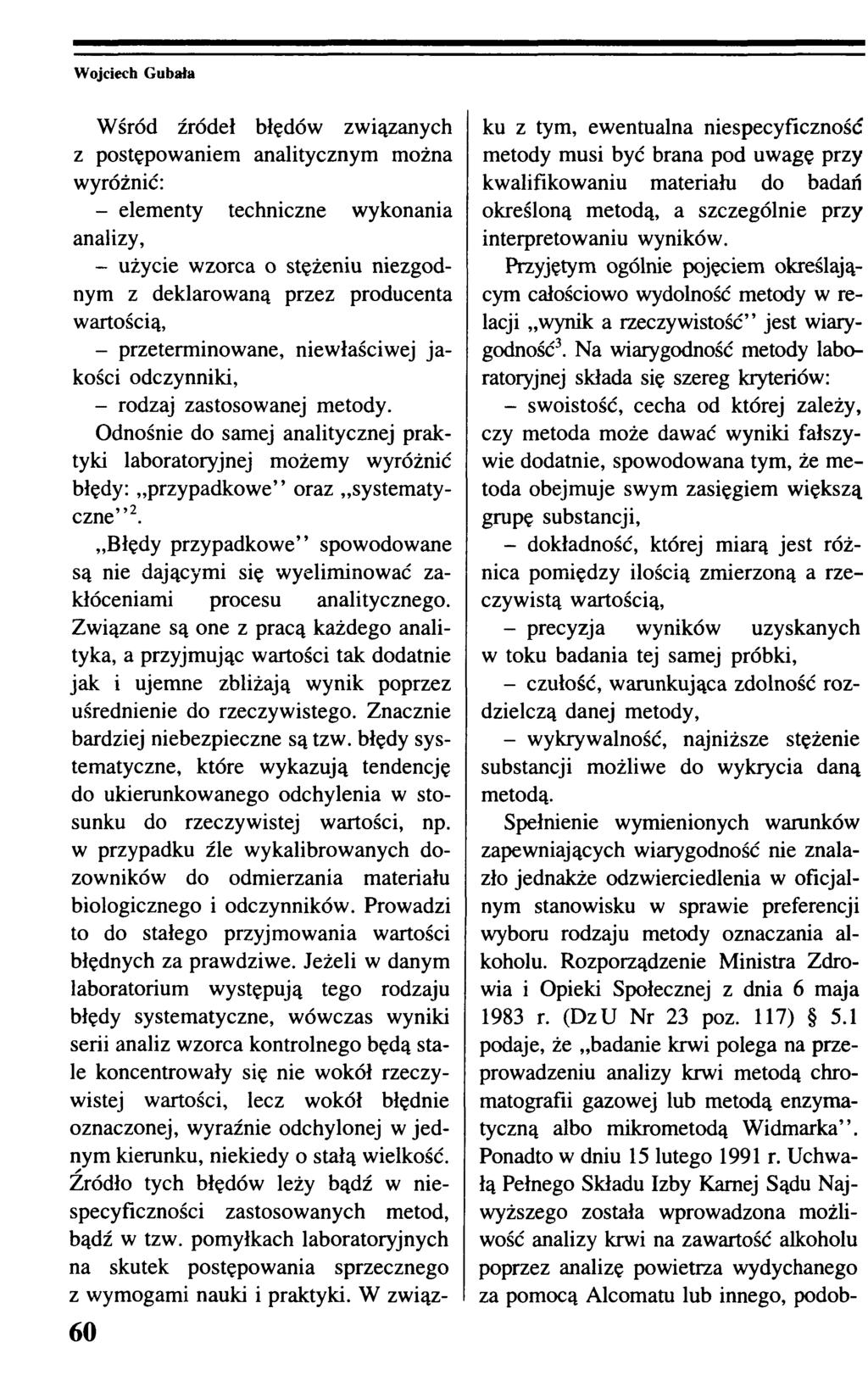 Wojciech Gubała Wśród źródeł błędów związanych z postępowaniem analitycznym można wyróżnić: - elementy techniczne wykonania analizy, - użycie wzorca o stężeniu niezgodnym z deklarowaną przez