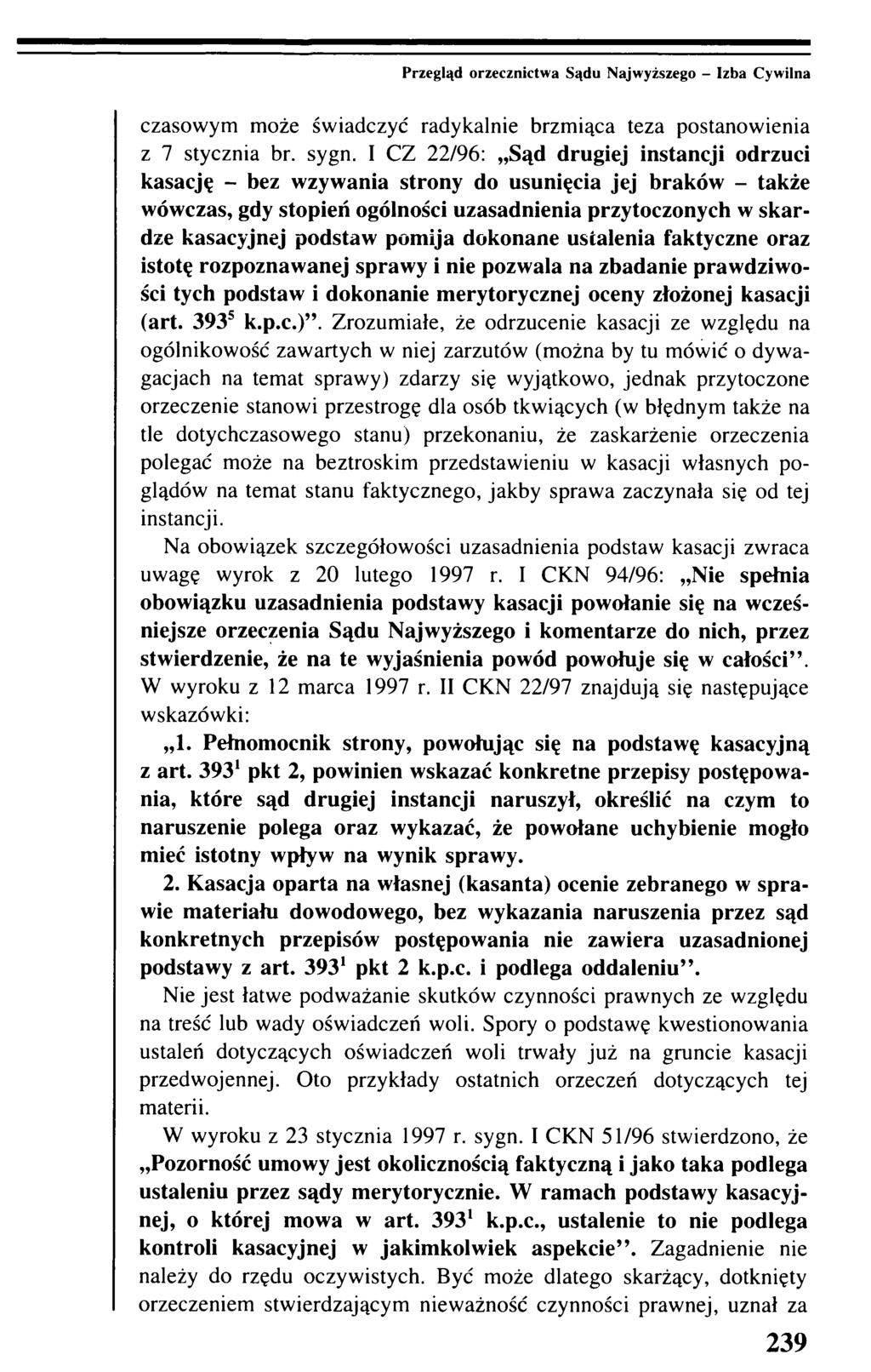 Przegląd orzecznictwa Sądu Najwyższego - Izba Cywilna czasowym może świadczyć radykalnie brzmiąca teza postanowienia z 7 stycznia br. sygn.