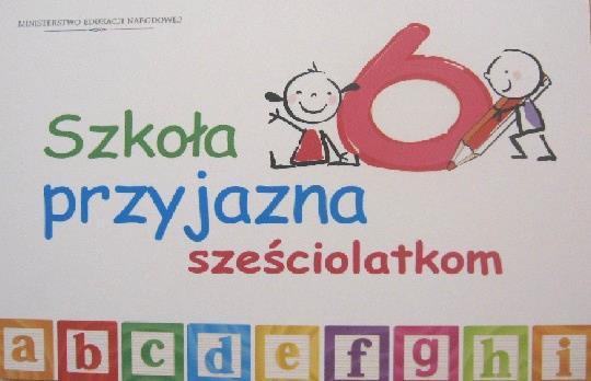 Szkoła przyjazna sześciolatkom.