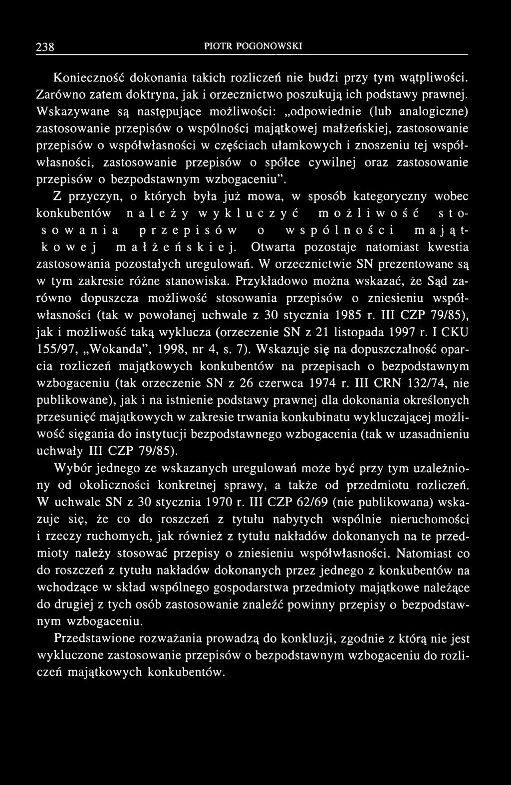 K onieczność dokonania takich rozliczeń nie budzi przy tym wątpliwości. Zarów no zatem doktryna, jak i orzecznictw o poszukują ich podstawy prawnej.