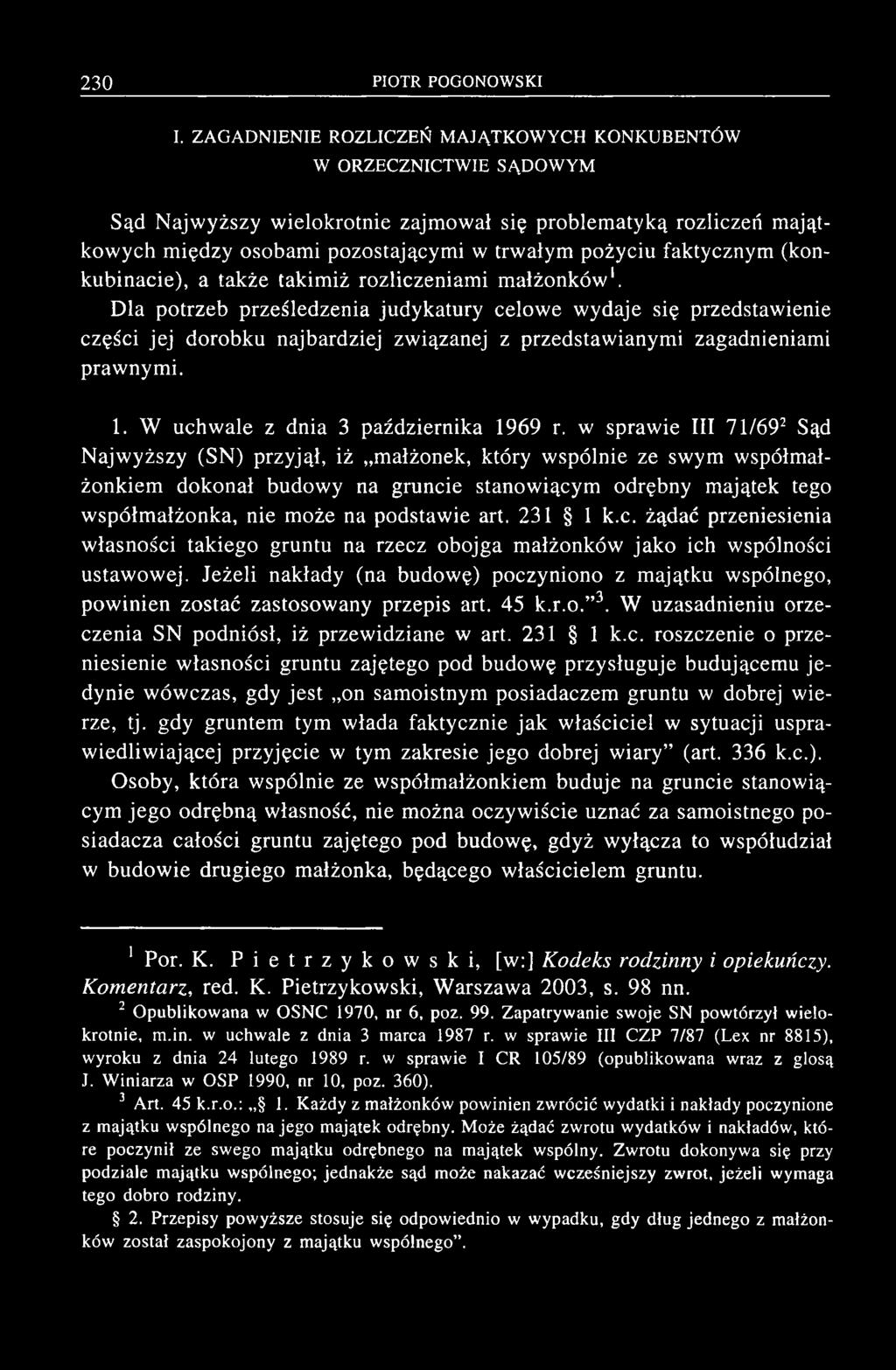 D la potrzeb prześledzenia judykatury celow e w ydaje się przedstawienie części jej dorobku najbardziej związanej z przedstaw ianym i zagadnieniam i praw nym i. 1.