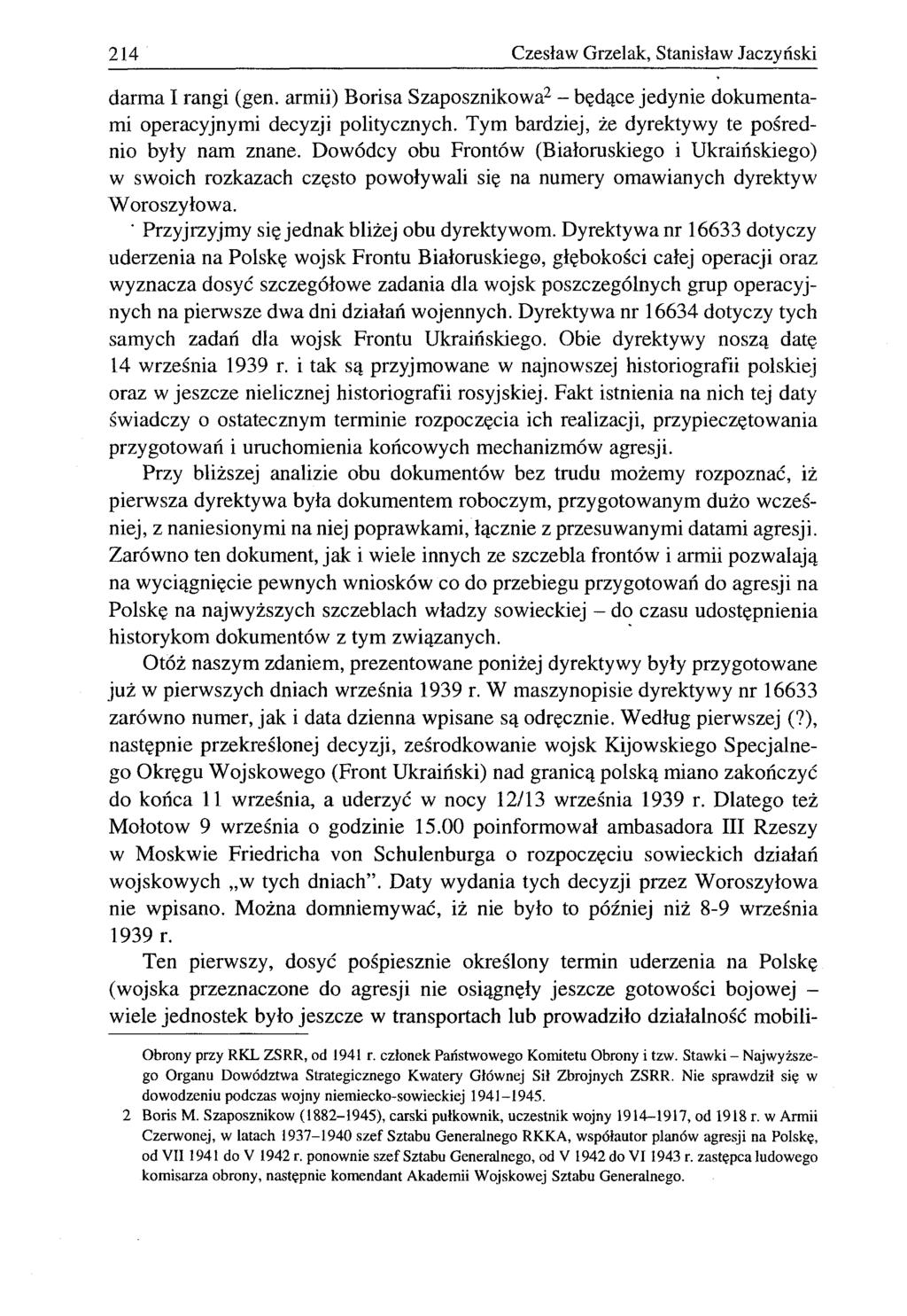 214 Czesław Grzelak, Stanisław Jaczyński darma I rangi (gen. armii) Borisa Szaposznikowa 2 - będące jedynie dokumentami operacyjnymi decyzji politycznych.