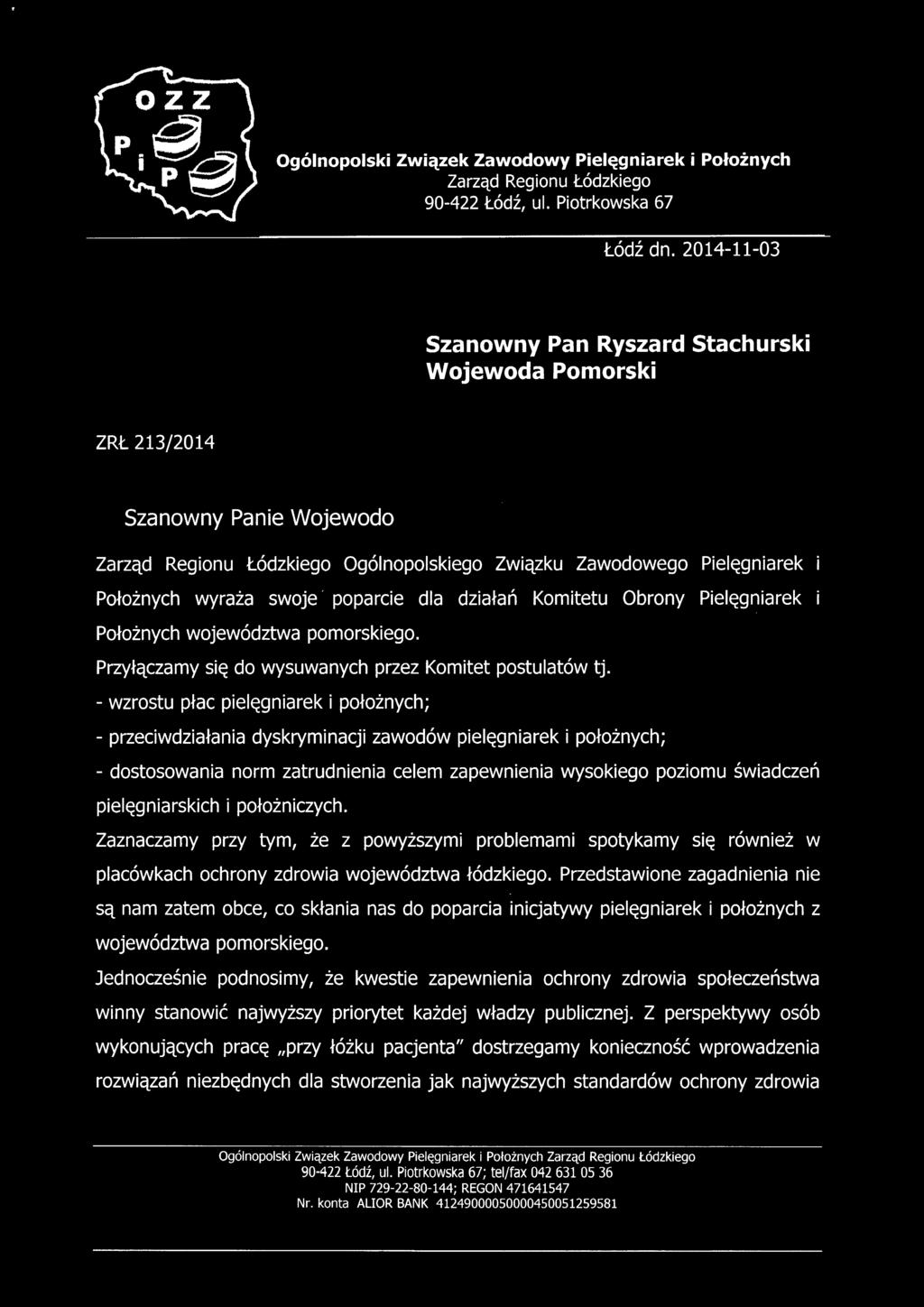 poparcie dla działań Komitetu Obrony Pielęgniarek Położnych województwa pomorskiego. Przyłączamy się do wysuwanych przez Komitet postulatów tj.