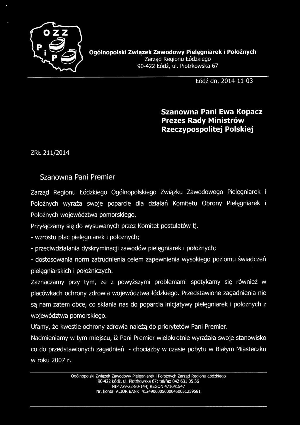 Położnych wyraża swoje poparcie dla działań Komitetu Obrony Pielęgniarek Położnych województwa pomorskiego. Przyłączamy się do wysuwanych przez Komitet postulatów tj.