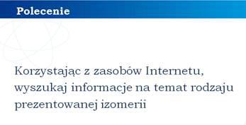 Omówienie izomerów but-2-enu. Zwrócenie uwagi na izomerię cis i trans. Przedstawienie wzorów umownych izomerów cis i trans. Polecenie dla uczniów.