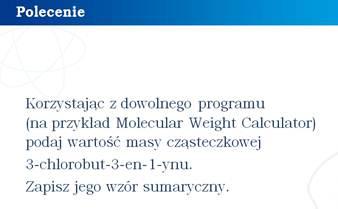 Polecenie dla uczniów. Korzystanie z wybranych programów narzędziowych w celu poznania bardziej złożonego związku organicznego.