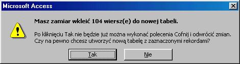 Kwerenda jest już gotowa do utworzenia tabeli, ale aby zachęcić ją do tej czynności należy wcisnąć przycisk Uruchom wybrać Uruchom).