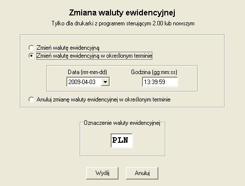 10.9. Programowanie waluty ewidencyjnej. Wydruk oznaczenia waluty ewidencyjnej oraz możliwość jej zmiany jest dostępna jedynie w drukarkach z programem sterującym o numerze 2.00 lub nowszym.