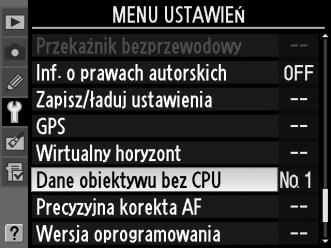 Obiektywy bez procesora Podając dane obiektywu (ogniskową i otwór względny) użytkownik może uzyskać dostęp do różnych funkcji dla obiektywów z procesorem, nawet podczas korzystania z obiektywu bez