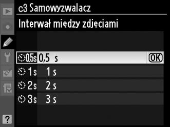 c3: Samowyzwalacz Przycisk G A menu ustawień osobistych Wybierz wartość opóźnienia wyzwolenia migawki, liczbę zdjęć, które mają być zrobione, a