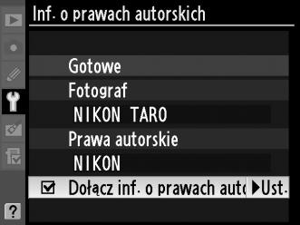 Inf. o prawach autorskich Przycisk G B menu ustawień Pozwala dodawać informacje o prawach autorskich do rejestrowanych zdjęć.