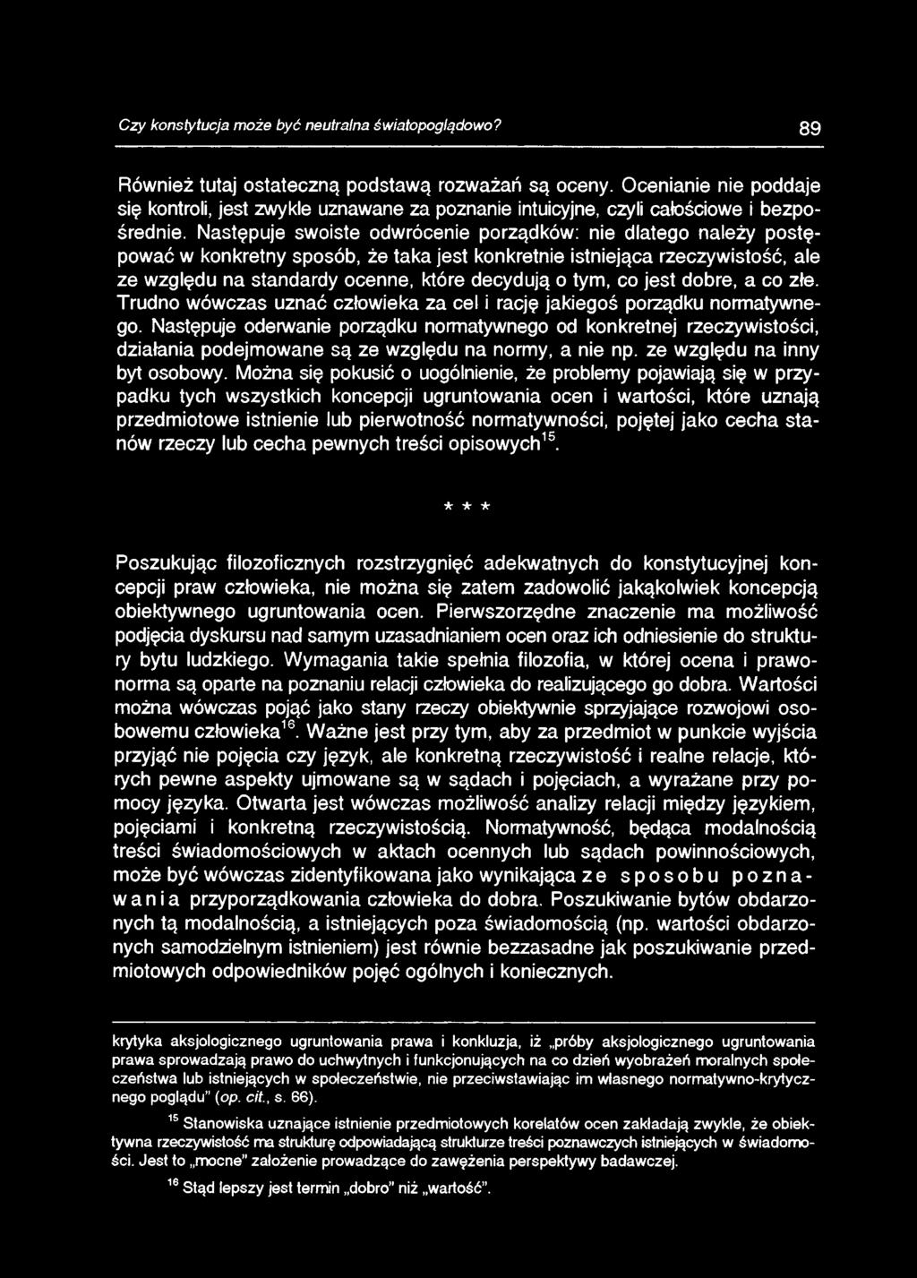 Czy konstytucja może być neutralna światopoglądowo? 89 Również tutaj ostateczną podstawą rozważań są oceny.