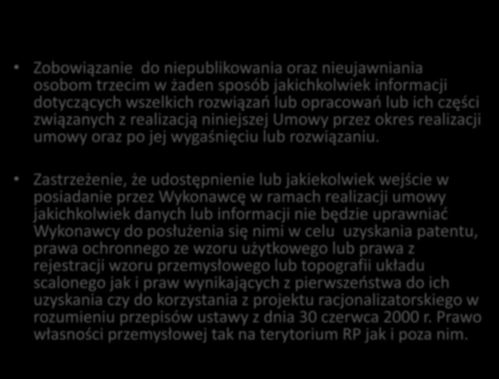 Zobowiązanie do niepublikowania oraz nieujawniania osobom trzecim w żaden sposób jakichkolwiek informacji dotyczących wszelkich rozwiązań lub opracowań lub ich części związanych z realizacją