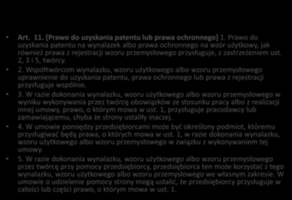 Art. 11. [Prawo do uzyskania patentu lub prawa ochronnego] 1.