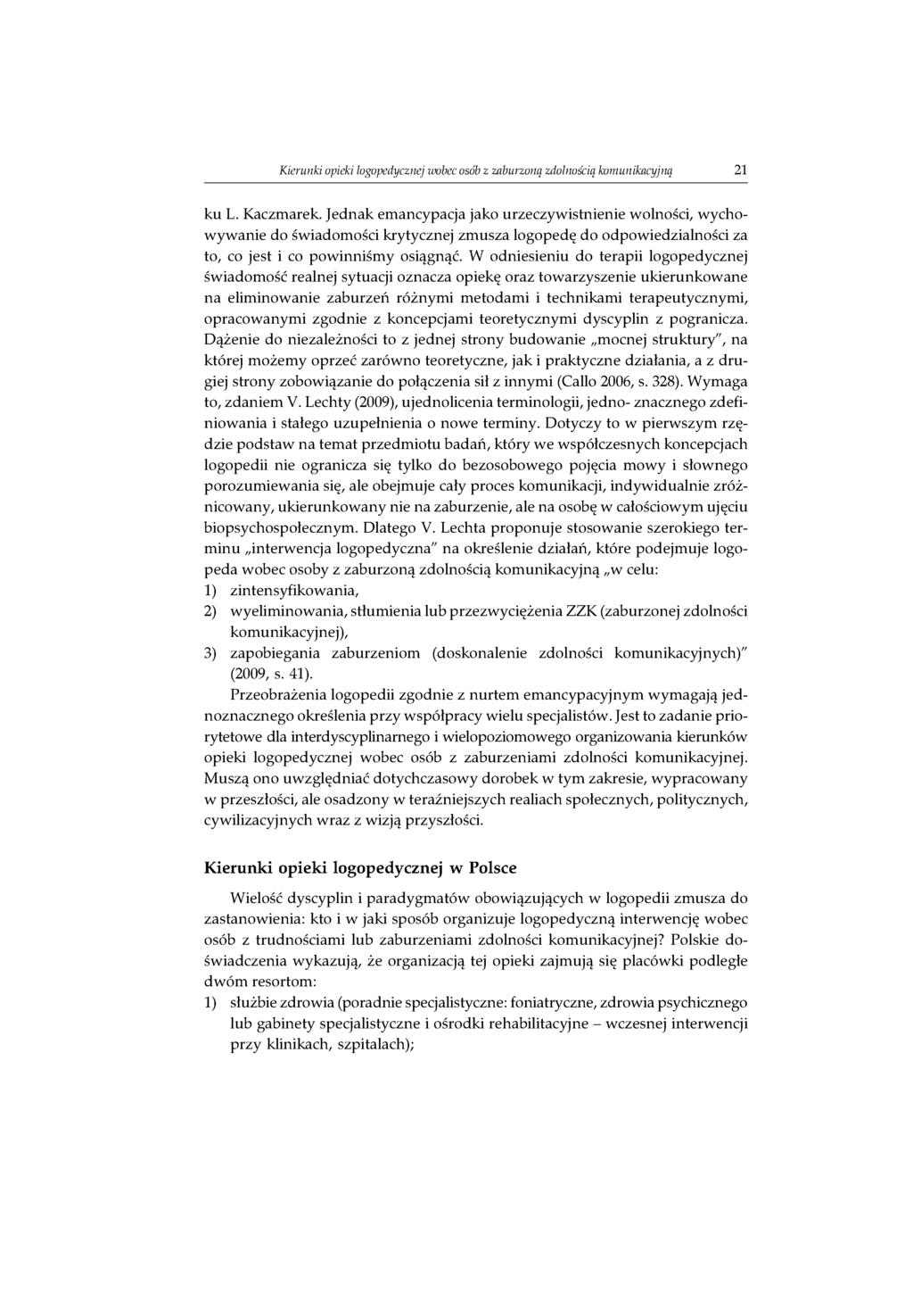 Kierunki opieki logopedycznej wobec osób z zaburzoną zdolnością komunikacyjną 21 ku L. Kaczmarek.