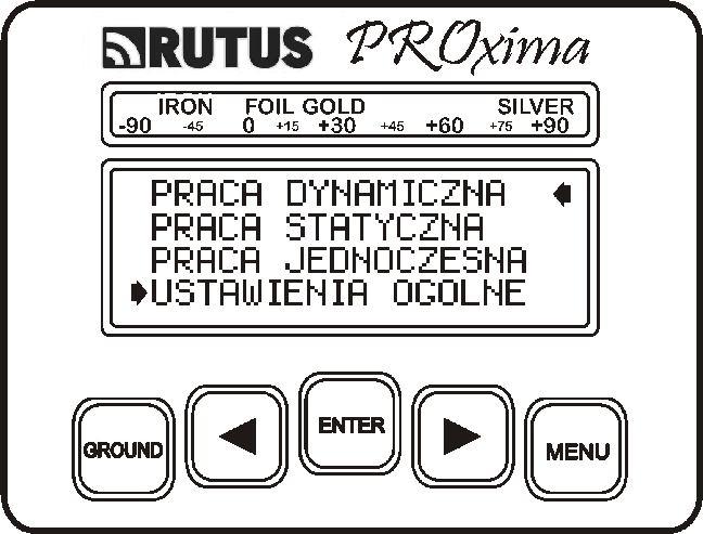 2. MÓJ WYKRYWACZ MOJE USTAWIENIA PORUSZANIE SIĘ PO MENU Proxima jest wykrywaczem wyjątkowo elastycznym.