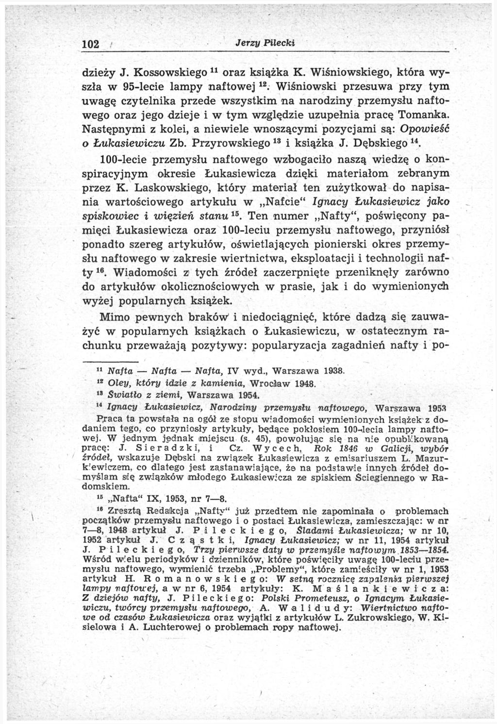 102 Jerzy Pilecki dzieży J. Kossowskiego 11 oraz książka K. Wiśniowskiego, która wyszła w 95-lecie lampy naftowej 12.