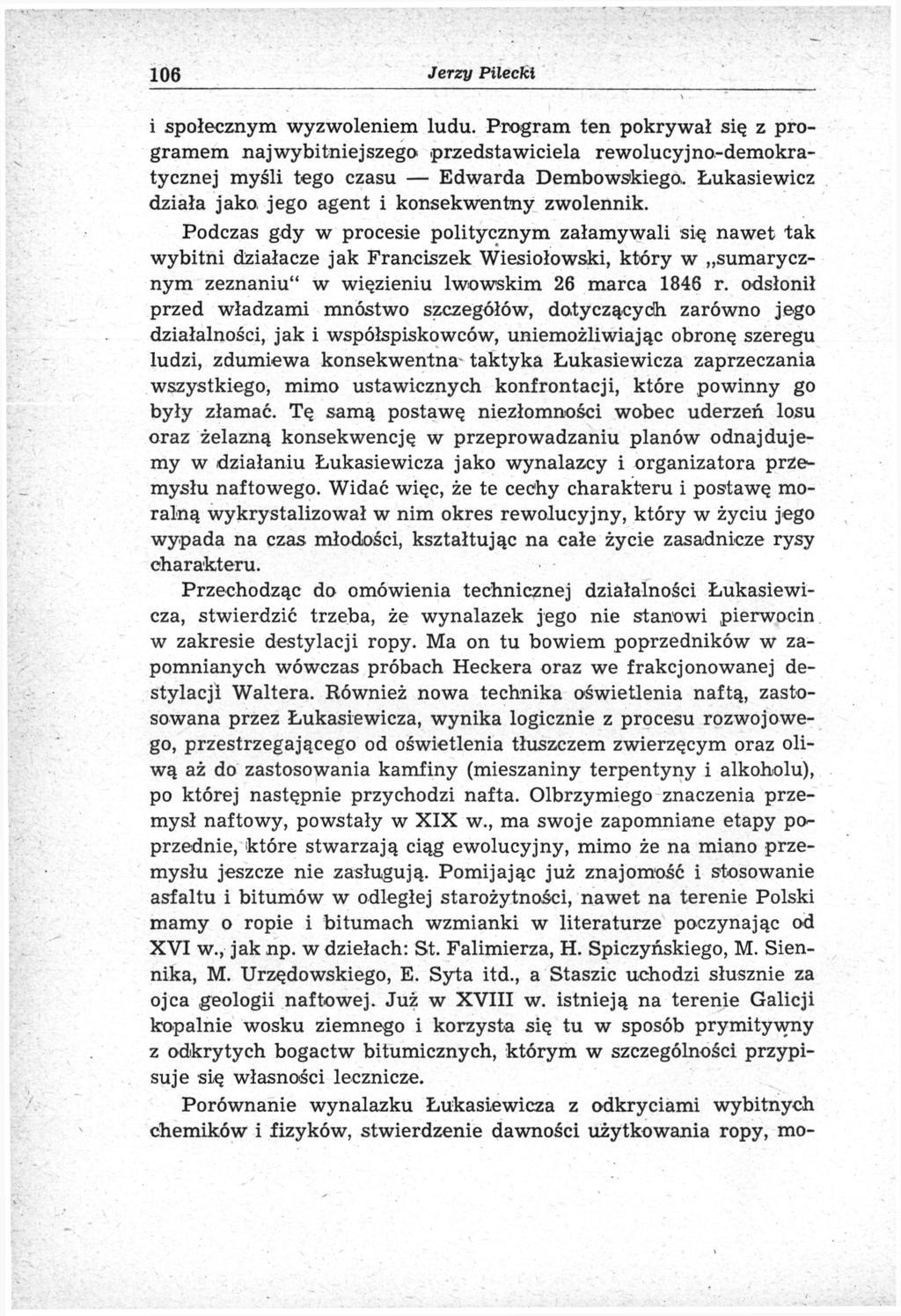 106 Jerzy Pilecki i społecznym wyzwoleniem ludu. Program ten pokrywał się z programem najwybitniejszego przedstawiciela rewolucyjno-demokratycznej myśli tego czasu Edwarda Dembowskiego.