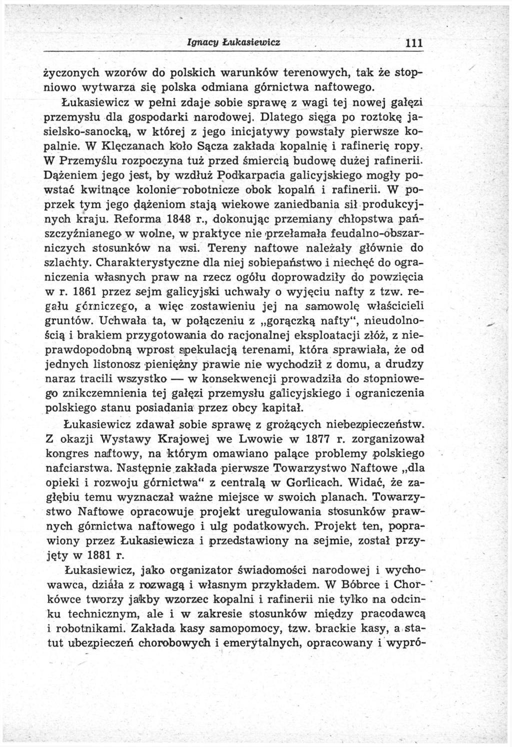 Ignacy Łukasiewicz 111 życzonych wzorów do polskich warunków terenowych, tak że stopniowo wytwarza się polska odmiana górnictwa naftowego.