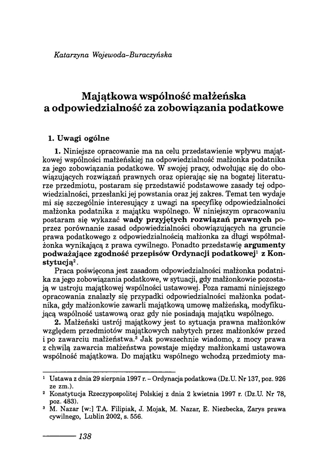 Katarzyna Wojewoda-Buraczyńska Majątkowa wspólność m ałżeńska a odpowiedzialność za zobowiązania podatkowe 1. Uwagi ogólne 1.