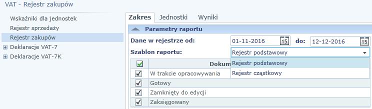 VAT Rysunek 114. Okno ustalania parametrów raportu dla Rejestru zakupów. Aby utworzyć zestawienie należy: 1.