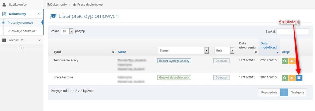 Przeniesienie pracy do Archiwum oznacza również, że część dokumentacji związanej z pracą ulega usunięciu w Archiwum przetrzymywana jest praca dyplomowa, metadane, załączniki, Raport podobieństwa oraz