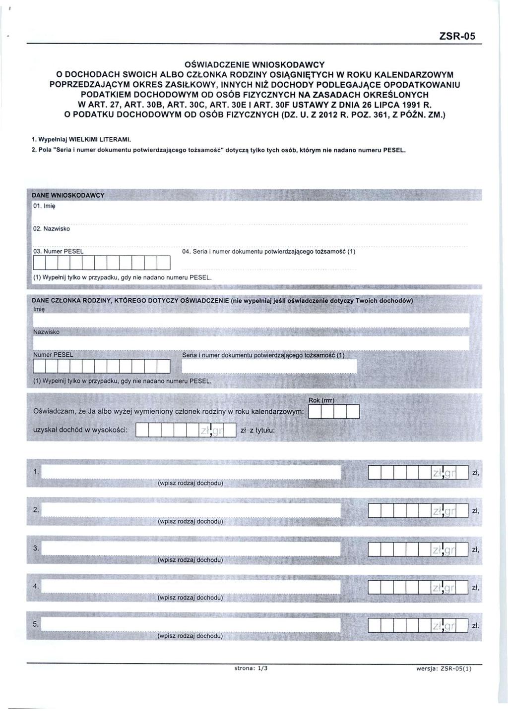 ZSR-05 OŚWIADCZENIE WNIOSKODAWCY O DOCHODACH SWOICH ALBO CZŁONKA RODZINY OSIĄGNIĘTYCH W ROKU KALENDARZOWYM POPRZEDZAJĄCYM OKRES ZASIŁKOWY, INNYCH NIŻ DOCHODY PODLEGAJĄCE OPODATKOWANIU PODATKIEM