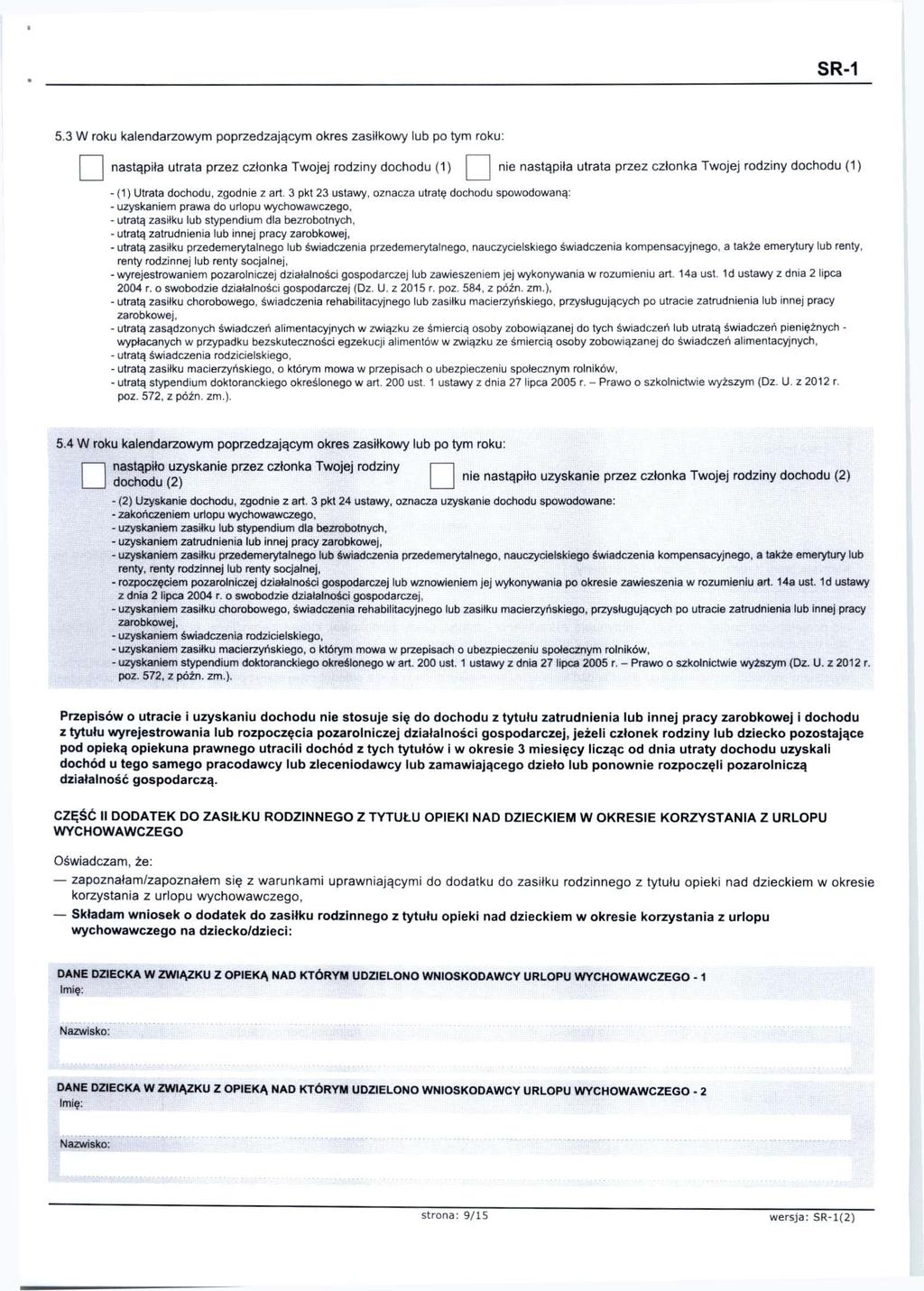 5.3 W roku kalendarzowym poprzedzającym okres zasiłkowy lub po tym roku.