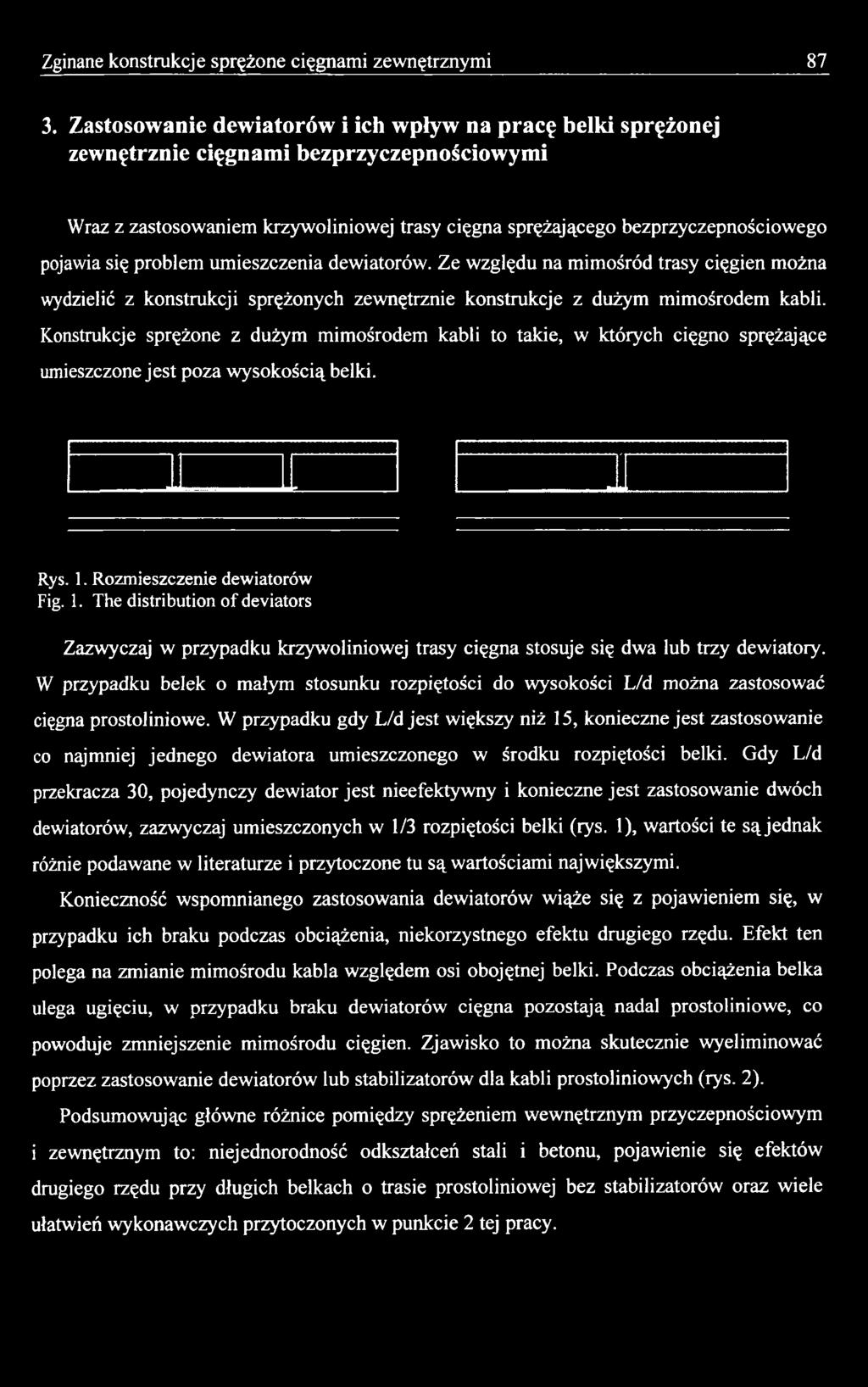 Rozmieszczenie dewiatorów Fig. 1. The distribution o f deviators Zazwyczaj w przypadku krzywoliniowej trasy cięgna stosuje się dwa lub trzy dewiatory.