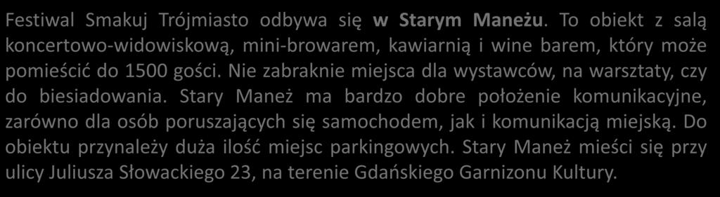 Nie zabraknie miejsca dla wystawców, na warsztaty, czy do biesiadowania.