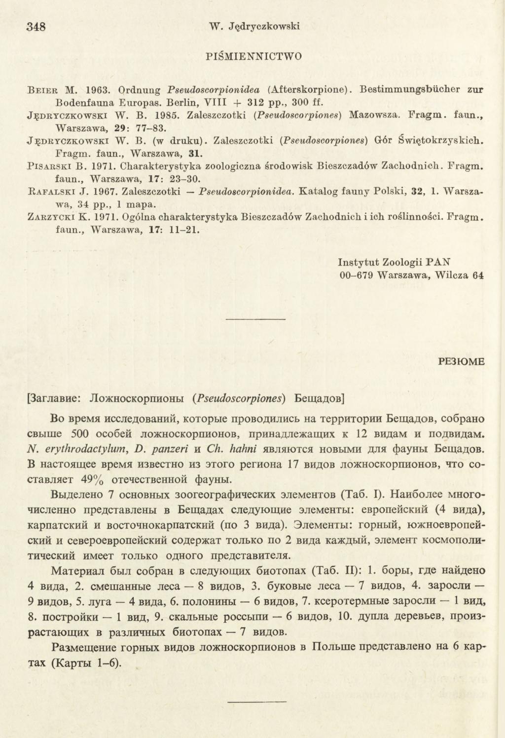 3 4 8 W. Jędryczkowski PIŚMIENNICTWO B e i e r M. 1963. Ordnuug Pseudoscorpionidea (Afterskorpione). Bestimmungsbucher zur Bodenfauna Europas. Berlin, V III + 312 pp., 300 ff.
