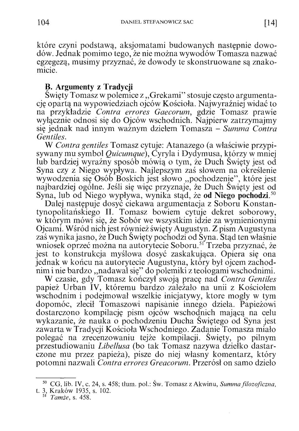 104 DANIEL STEFANOWICZ SAC [14] które czyni podstawą, aksjomatami budowanych następnie dowodów.