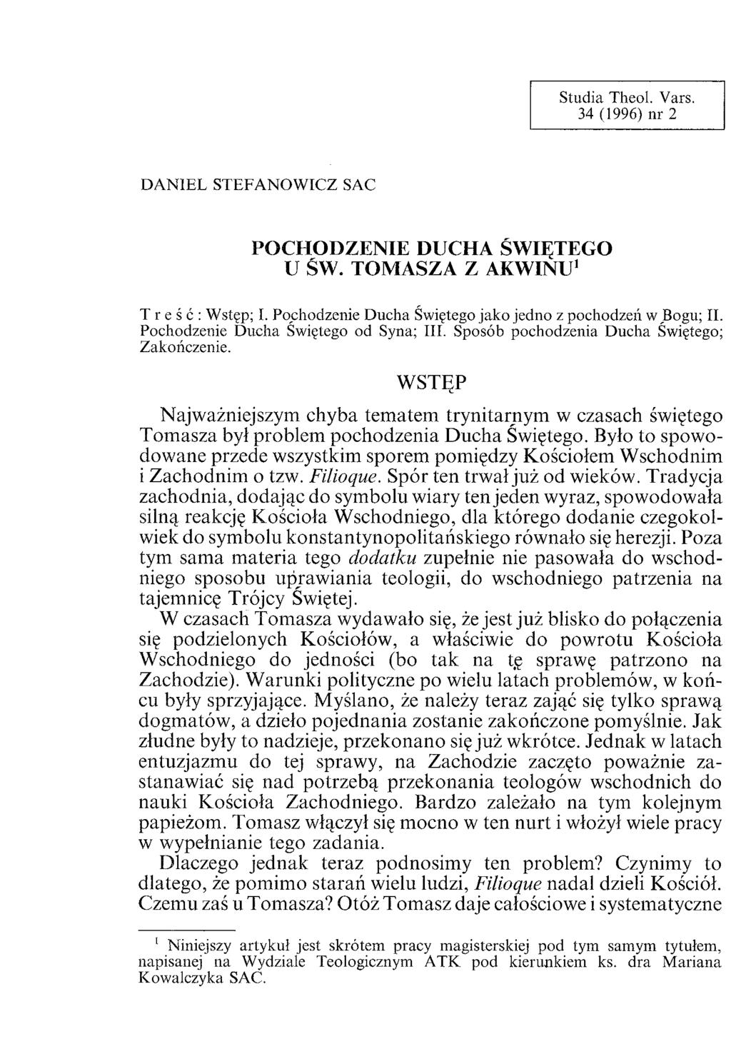 Studia Theol. Vars. 34 (1996) nr 2 DANIEL STEFANOWICZ SAC P O C H O D Z E N IE D U C H A ŚW IĘTEG O U ŚW. T O M A SZ A Z A K W IN U 1 Treść: Wstęp; I.