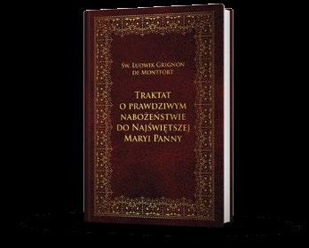 32 wiara i duchowość św. Ludwik Grignon de Montfort TRAKTAT O PRAWDZIWYM NABOŻEŃSTWIE DO NAJŚWIĘTSZEJ MARYI PANNY s. 232 118 168 twarda ze złoceniami Tomasz à Kempis O NAŚLADOWANIU CHRYSTUSA s.