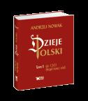 54 historia Andrzej Nowak DZIEJE POLSKI tomy 1 3 s. 384 + 384 + 464 195 240 twarda Adam Zamoyski POLSKA Opowieść o dziejach niezwykłego narodu 966 2008 s. 590 165 240 twarda HIT!