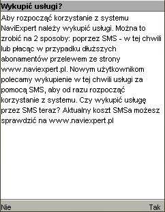 Wykupienie usług W zależności od sposobu uzyskania aplikacji NaviExpert można wykupić usługę wprowadzając kod usługi (wersja zdrapka), wysyłając SMS-a (wersja WAP) lub przez Internet na stronie www.