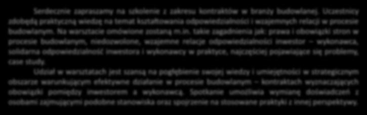 takie zagadnienia jak: prawa i obowiązki stron w procesie budowlanym, niedozwolone, wzajemne relacje odpowiedzialności inwestor wykonawca, solidarna odpowiedzialność inwestora i wykonawcy w praktyce,