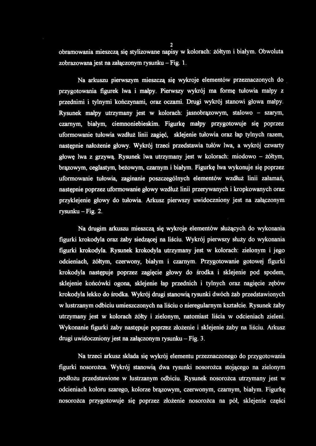 obramowania mieszczą się stylizowane napisy w kolorach: żółtym i białym. Obwoluta zobrazowana jest na załączonym rysunku - Fig. 1.