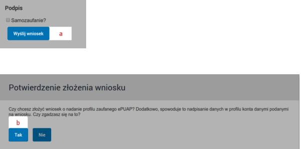 Krok 6. W sekcji Podpis należy wybrać przycisk Wyślij wniosek (a) i potwierdzić chęć wysłania wniosku (b). Krok 7.