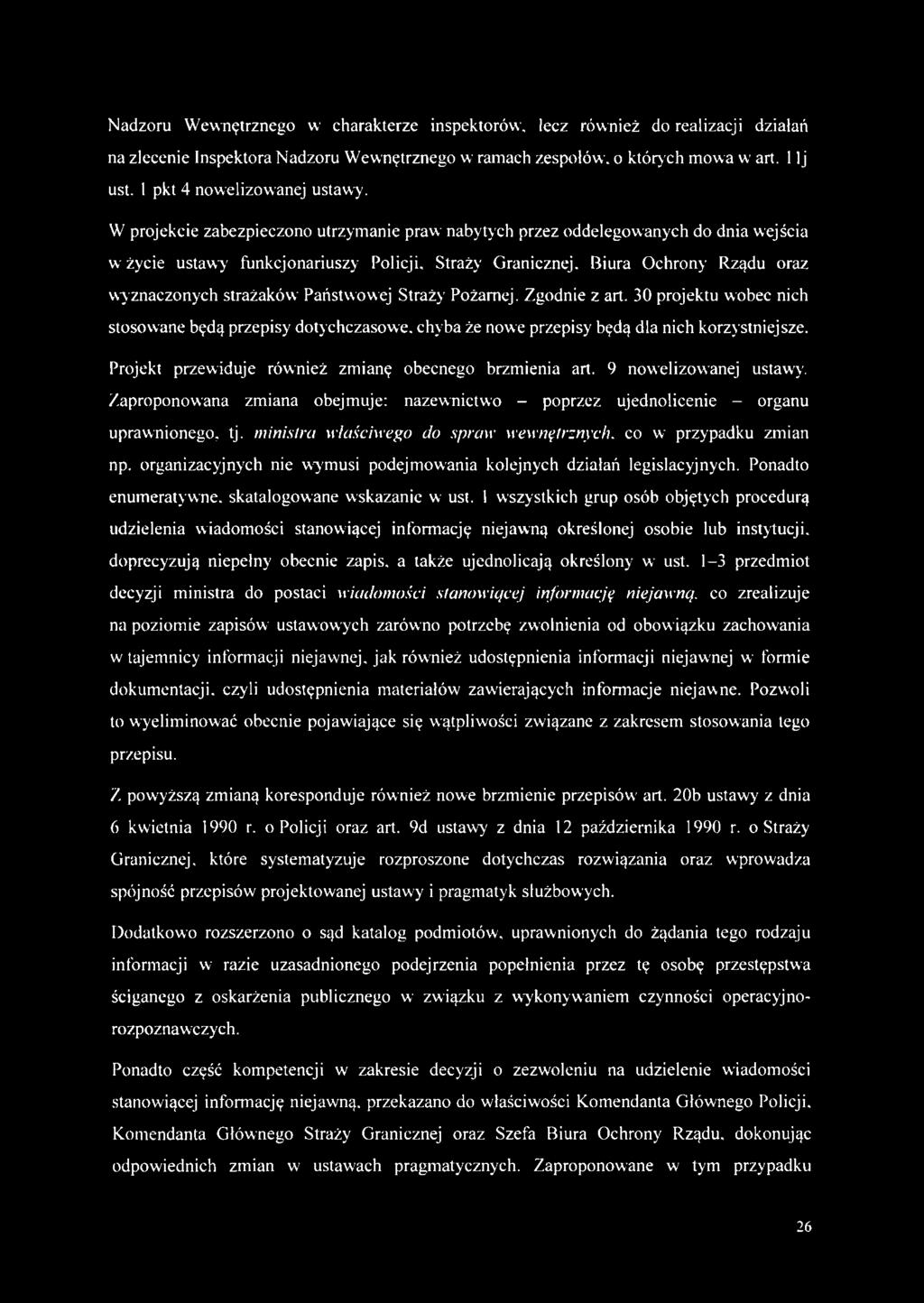 Nadzoru Wewnętrznego w charakterze inspektorów, lecz również do realizacji działań na zlecenie Inspektora Nadzoru Wewnętrznego w ramach zespołów, o których mowa w art. 11 j ust.