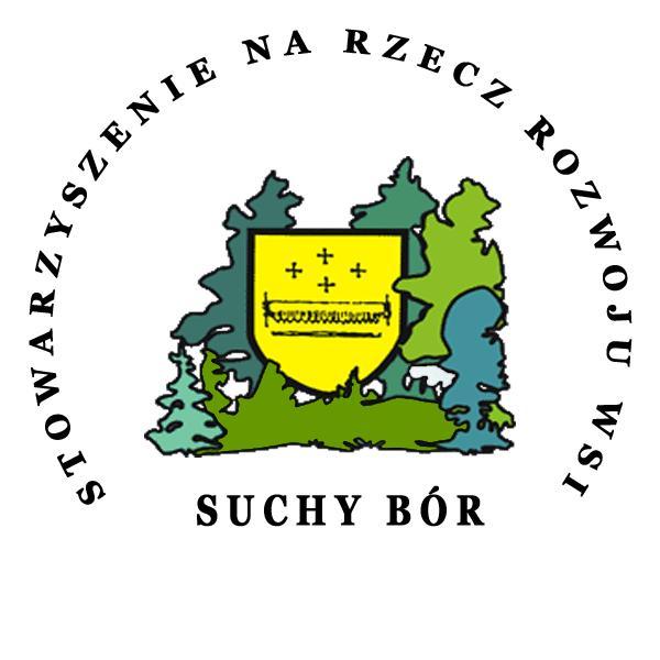 OFERTA WSPÓŁPRACY ZE STOWARZYSZENIEM NA RZECZ ROZWOJU WSI SUCHY BÓR ADRES: Stowarzyszenie Na Rzecz Rozwoju Wsi Suchy Bór ul.