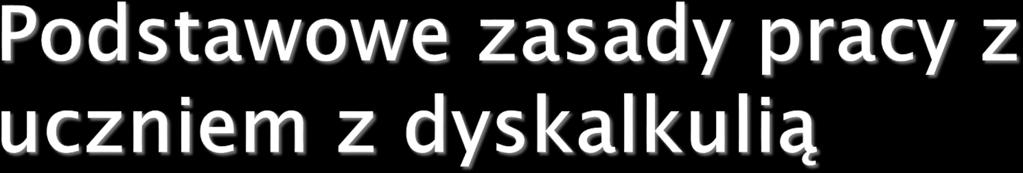 sposób pracy: mnemotechniki, zasadne jest oddziaływanie polisensoryczne (wielozmysłowe) wyobraźnia, obraz, słuch, dotyk, używanie kolorów (zielony, granatowy) - graficzne obrazowanie,