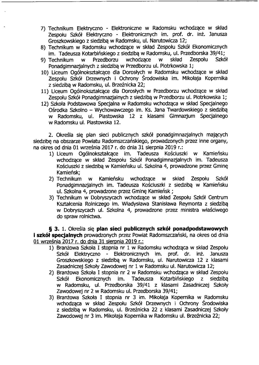 7) Technikum Etektryczno - elektroniczne w Radomsku wchodz ące w skład Zespołu Szkół Elektryczno - Elektronicznych im. prof. dr. in ż. Janusza Groszkowskiego z siedzib ą w Radomsku, ul.