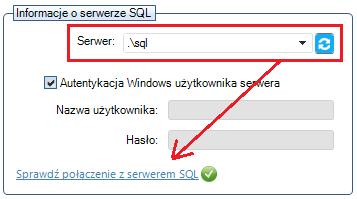 Poprawność połącznia dla podanych danych można sprawdzić wybierając Sprawdź połączenie z serwerem SQL.