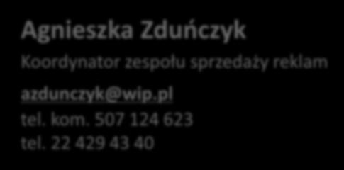 sprzedaży reklam azdunczyk@wip.